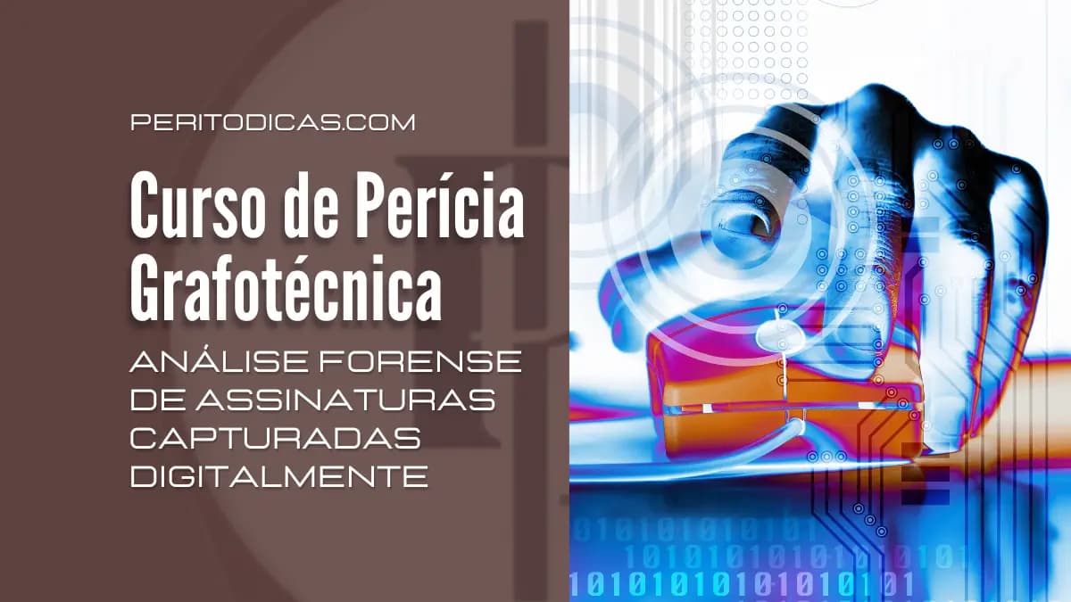 Curso de Perícia Grafotécnica - Com Módulo Prático de Assinaturas Capturadas Digitalmente