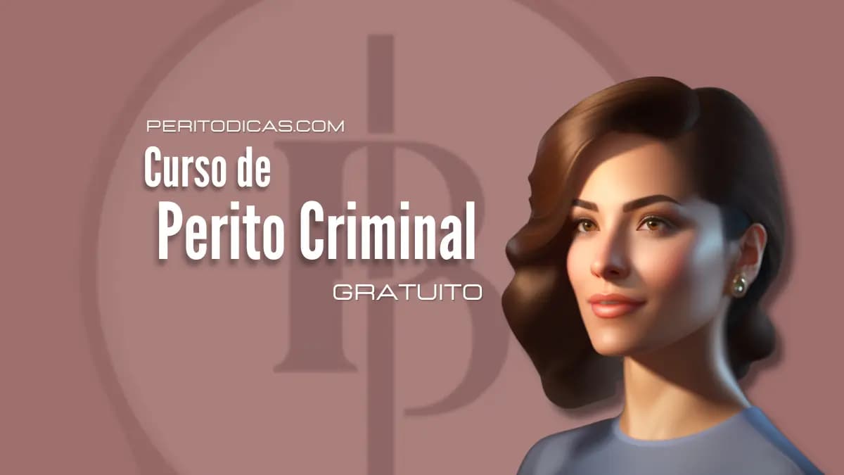 Curso de Perito Criminal Gratuito: Tudo o que Você Precisa Saber