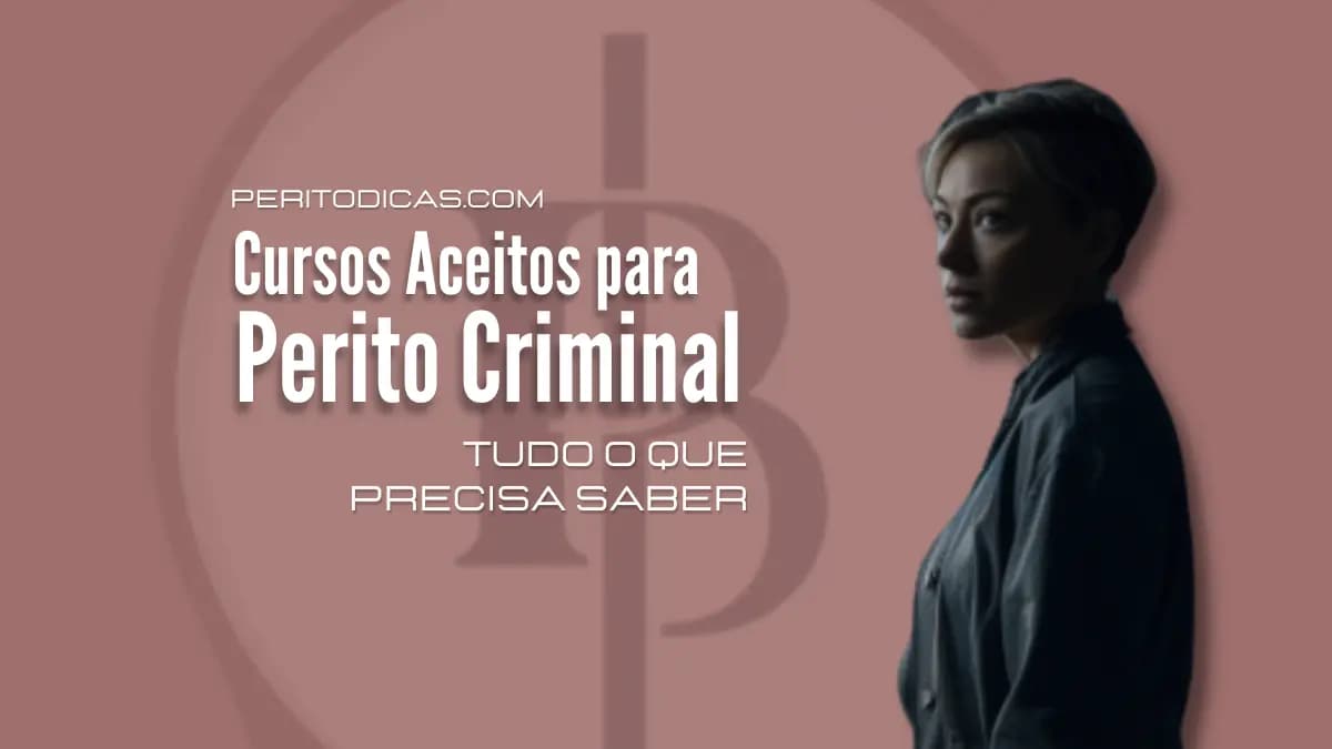 Cursos Aceitos para Perito Criminal: Tudo o que Você Precisa Saber