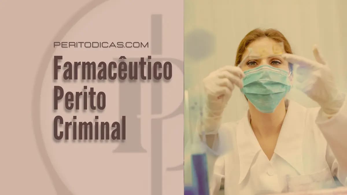 Farmacêutico Perito Criminal: Atuação e Relevância na Investigação Criminal