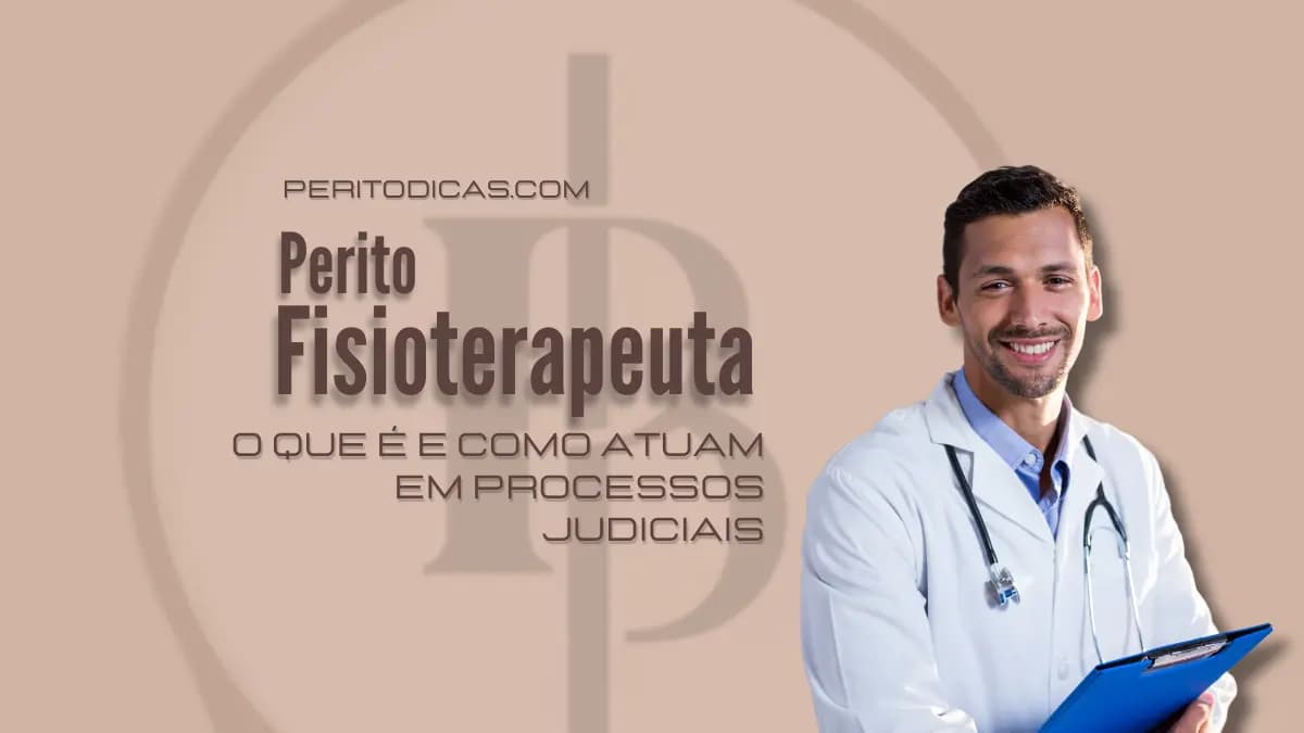 Perito Fisioterapeuta: Como atua?
