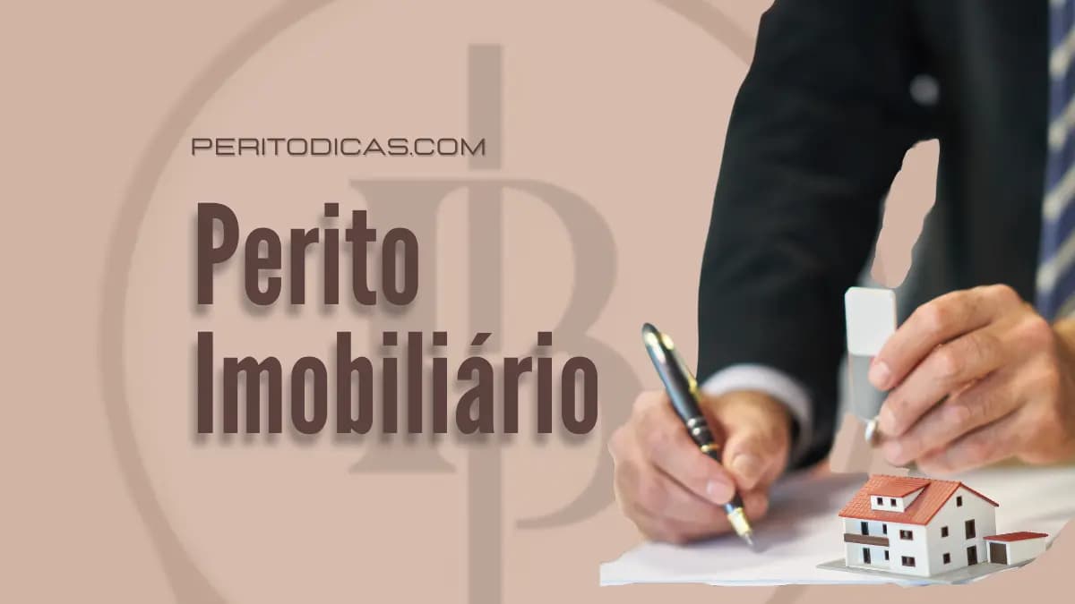 Perito Imobiliário: O Que é, Como Funciona e Quando Contratar