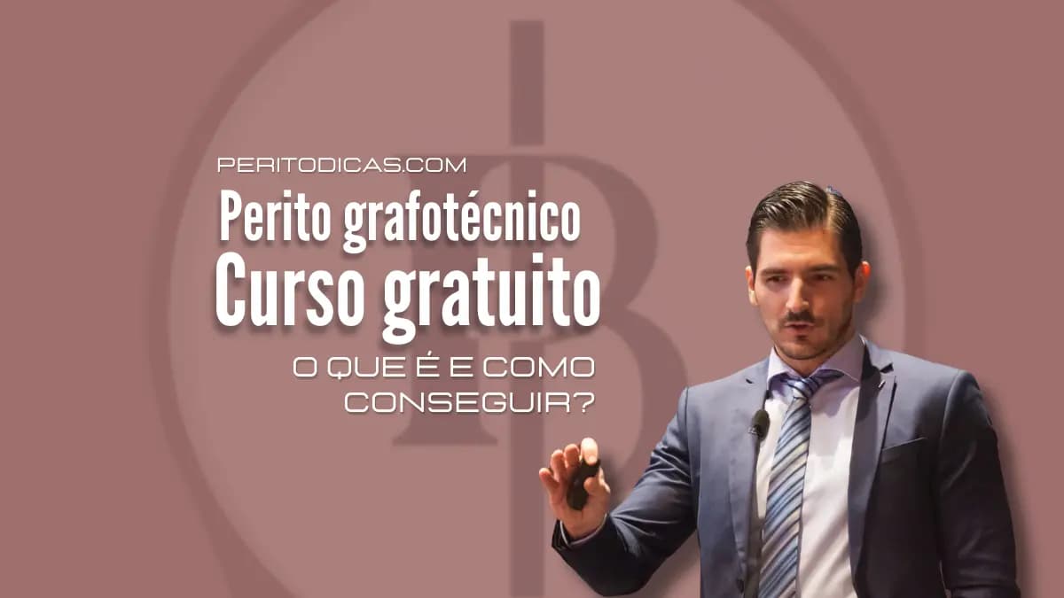 Perito grafotécnico curso gratuito