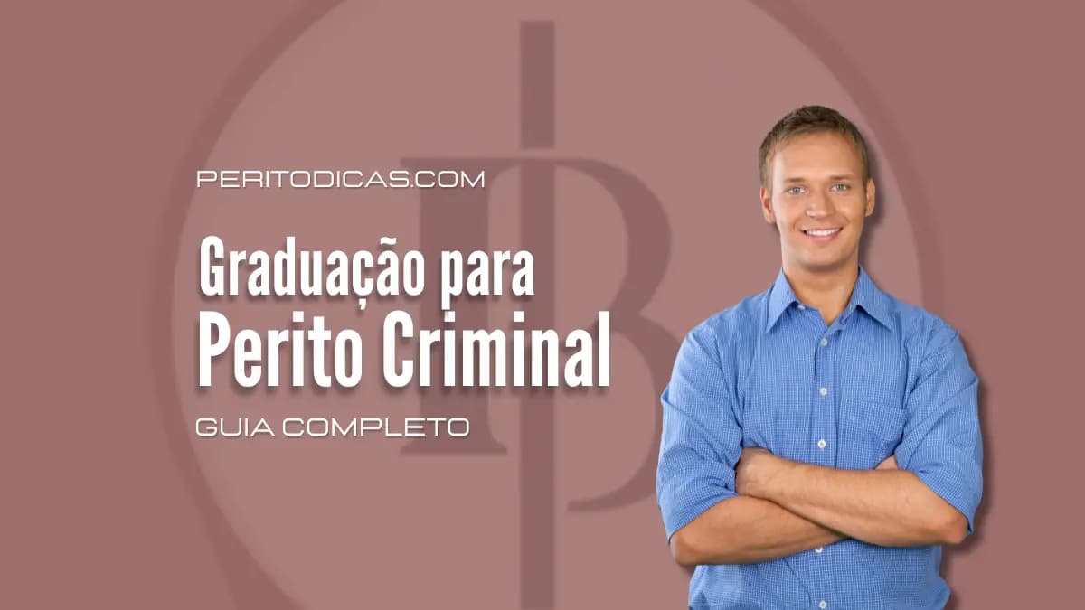 Qual graduação fazer para ser perito criminal: Guia completo