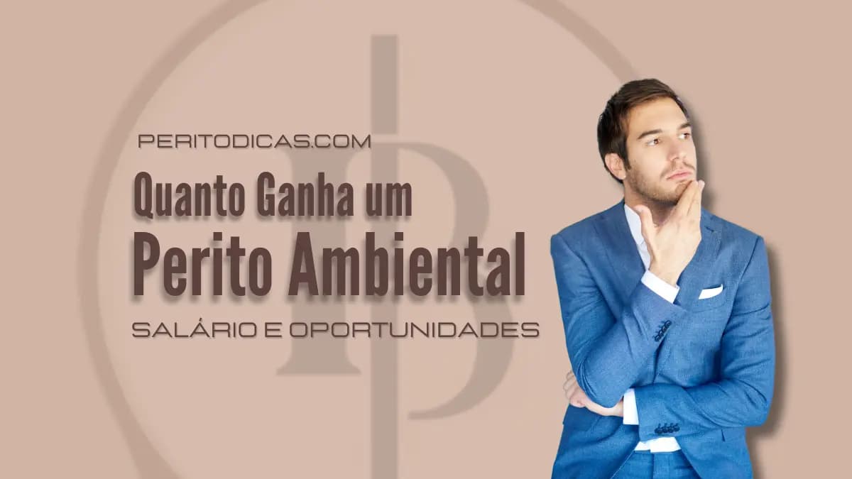 Quanto Ganha um Perito Ambiental