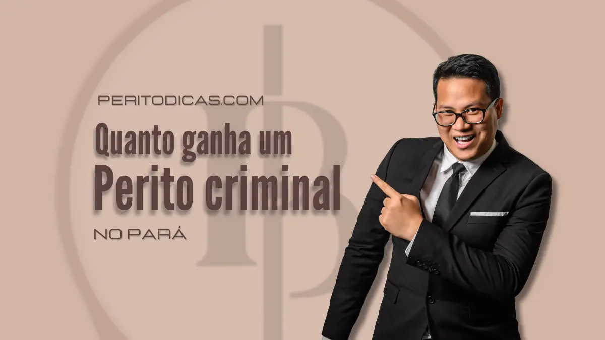 Quanto ganha um perito criminal no Pará