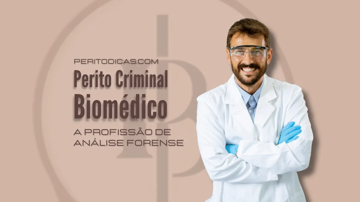 Perito Criminal em Biomedicina A Profissão de Análise Forense