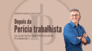 Depois da perícia trabalhista o que acontece e quais são os próximos passos